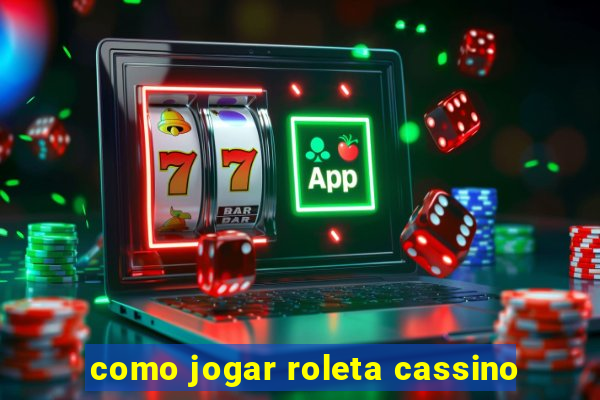 como jogar roleta cassino